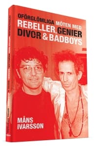 Måns Ivarsson - Oförglömliga Möten Med Rebeller, Genier, Divor & Badboys