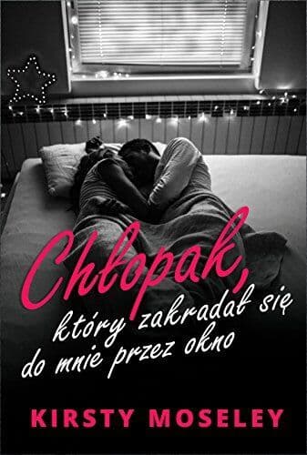 Chlopak, ktory zakradal sie do mnie, Moseley, Kirsty Paperback Book Pre-Owned English