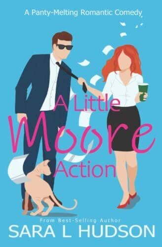 A Little Moore Action: A Panty-Melt, Hudson, Sara L. Paperback Book Pre-Owned English