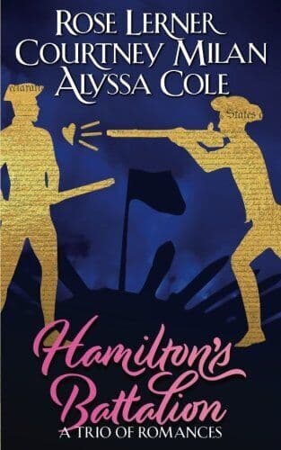 Hamilton&#8217;s Battalion: A Trio of Romances, Cole, Alyssa Paperback Book Pre-Owned English