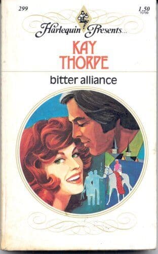 Bitter Alliance (harlequin Presents #299), Kay Thorpe Paperback Book Pre-Owned English