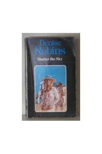 Shatter the Sky (Coronet s), Robins, Denise Paperback Book Pre-Owned English