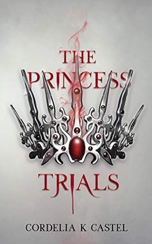 The Princess Trials: A young adult , Castel, Cordeli Paperback Book Pre-Owned English