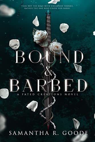 Bound &#038; Barbed (The Fated Creations, Goode, Samantha Paperback Book Pre-Owned English