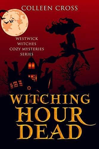 Witching Hour Dead: A Westwick Witch, Cross, Colleen Paperback Book Pre-Owned English