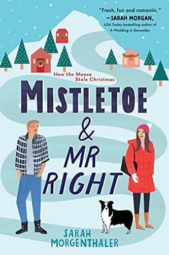 Mistletoe and Mr. Right: 2 (Moose S, Morgenthaler, S Paperback Book Pre-Owned English