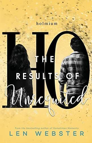 The Results of Unrequited: Volume 3 (T, Webster, Len Paperback Book Pre-Owned English