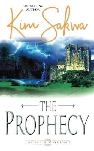 The Prophecy: 1 (Highland Lairds of the , Sakwa, Kim Paperback Book Pre-Owned English