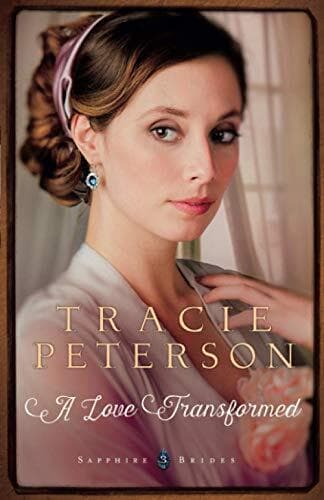 Love Transformed: 3 (Sapphire Brides), Peterson, Tracie Paperback Book Pre-Owned English