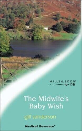 The Midwife’s Baby Wish (Mills & Bo, Sanderson, Gill Paperback Book Pre-Owned English