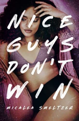 Nice Guys Don’t Win: Girls Edition, Smeltzer, Micalea Paperback Book Pre-Owned English