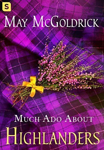 MUCH ADO ABOUT HIGHLANDERS: 1 (Scot, Mcgoldrick, May Paperback Book Pre-Owned English