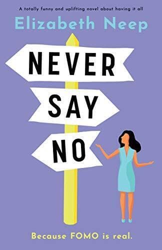 Never Say No: A totally funny and u, Neep, Elizabeth Paperback Book Pre-Owned English