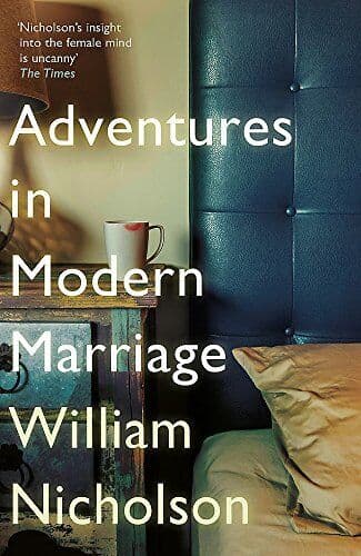 Adventures in Modern Marriage: William Nicholson by Nicholson, William Paperback Book Pre-Owned English