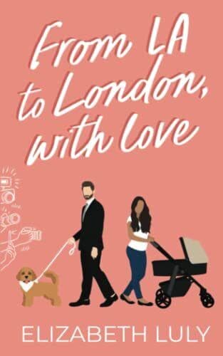 From LA to London, With Love, Luly, Elizabeth Paperback Book Pre-Owned English