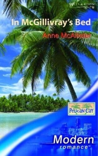 In McGillivray&#8217;s Bed (Mills &#038; Boon , McAllister, Ann Paperback Book Pre-Owned English