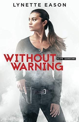 Without Warning: 2 (Elite Guardians), Eason, Lynette Paperback Book Pre-Owned English