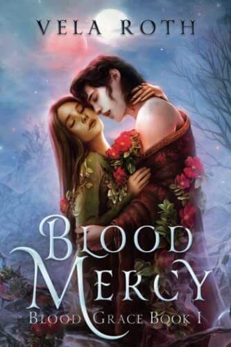 Blood Mercy: A Fantasy Romance: 1 (Blood, Roth, Vela Paperback Book Pre-Owned English