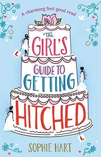 The Girl&#8217;s Guide to Getting Hitched: A, Hart, Sophie Paperback Book Pre-Owned English