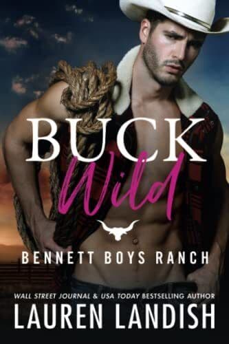 Buck Wild: 1 (Bennett Boys Ranch, 1), Landish, Lauren Paperback Book Pre-Owned English