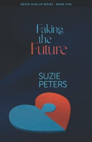 Faking the Future: 5 (Never Give Up), Peters, Suzie Paperback Book Pre-Owned English