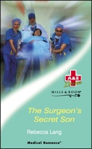The Surgeon&#8217;s Secret Son (The A and E, Lang, Rebecca Paperback Book Pre-Owned English