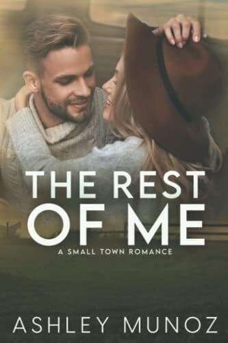 The Rest Of Me: A Small Town Romance, Munoz, Ashley Paperback Book Pre-Owned English