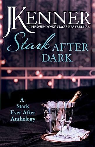 Stark After Dark: A Stark Ever After Anthology (Take Me, Have M by Kenner, J. Paperback Book Pre-Owned English
