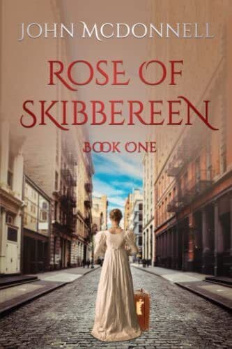 Rose Of Skibbereen: One: Volume 1, McDonnell, John Paperback Book Pre-Owned English