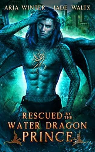Rescued by the Water Dragon Prince: Dra, Waltz, Jade Paperback Book Pre-Owned English