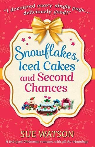 Snowflakes, Iced Cakes and Second Chances: A feel good Christm by Watson, Sue Paperback Book Pre-Owned English