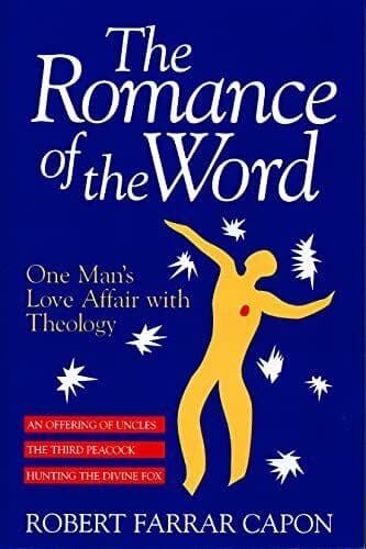 The Romance of the Word: One Man&#8217;s , Capon, Robert F Paperback Book Pre-Owned English