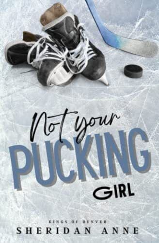 Not Your Pucking Girl: 1 (Kings Of D, Anne, Sheridan Paperback Book Pre-Owned English