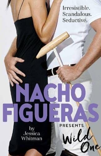 Nacho Figueras presents: Wild One (The Polo Season Series by Whitman, Jessica Paperback Book Pre-Owned English