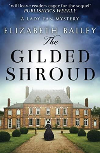 The Gilded Shroud: 1 (Lady Fan Myst, Bailey, Elizabe Paperback Book Pre-Owned English