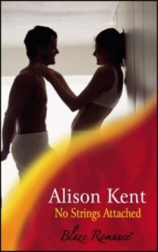 No Strings Attached (Mills &#038; Boon Blaze), Kent, Alison Paperback Book Pre-Owned English