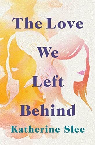The Love We Left Behind by Slee, Katherine Paperback Book Pre-Owned English