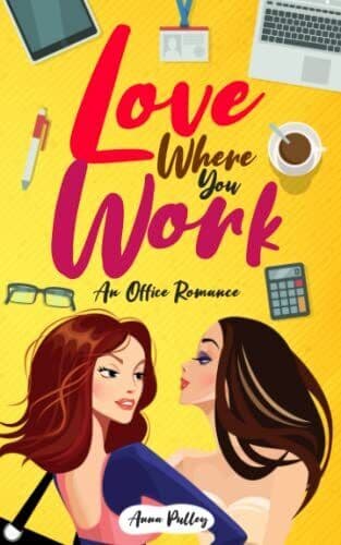 Love Where You Work: An Office Romance: 1, Pulley, Anna Paperback Book Pre-Owned English