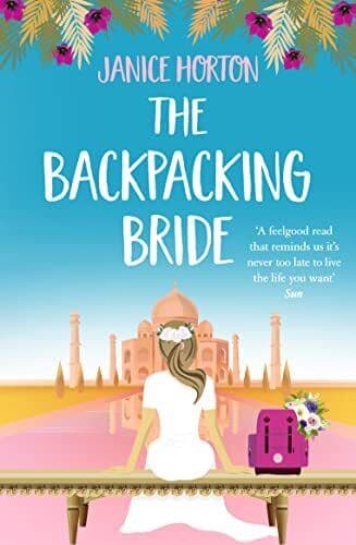 The Backpacking Bride: A feel good r, Horton, Janice Paperback Book Pre-Owned English