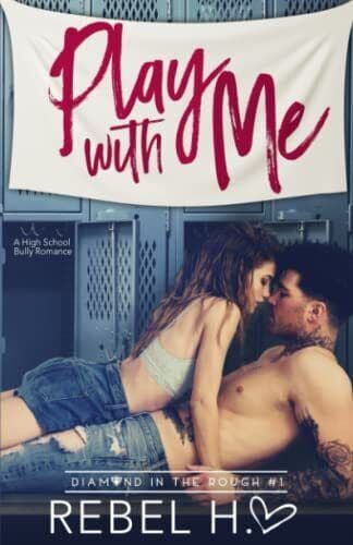 Play With Me: A High School Bully Roman, Hart, Rebel Paperback Book Pre-Owned English