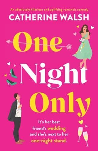 One Night Only: An absolutely hilarious and uplifting rom by Walsh, Catherine Paperback Book Pre-Owned English