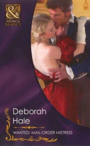 Wanted: Mail-Order Mistress (Mills &#038; Boon Historical) by Deborah Hale Paperback Book Pre-Owned English