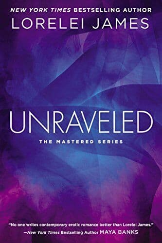 Unraveled : The Mastered Series: 3, Lorelei James Paperback Book Pre-Owned English