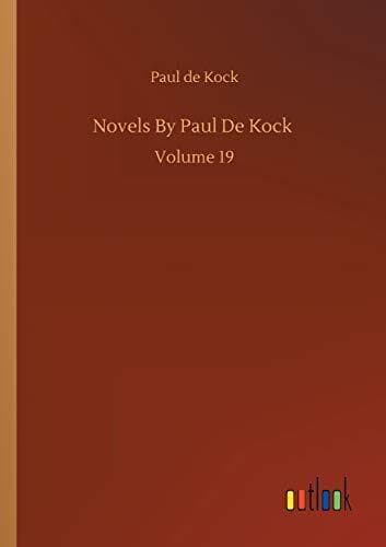 Novels By Paul De Kock: Volume 19, Kock, Paul de Paperback Book Pre-Owned English
