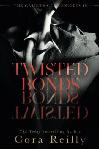 Twisted Bonds: 4 (The Camorra Chronicles), Reilly, Cora Paperback Book Pre-Owned English