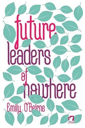 Future Leaders of Nowhere: Volume 1, O&#8217;Beirne, Emily Paperback Book Pre-Owned English
