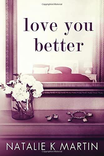Love You Better by Martin, Natalie K Paperback Book Pre-Owned English