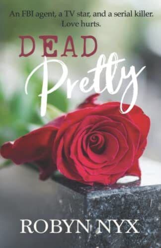 Dead Pretty: An FBI agent, a TV star, an, Nyx, Robyn Paperback Book Pre-Owned English