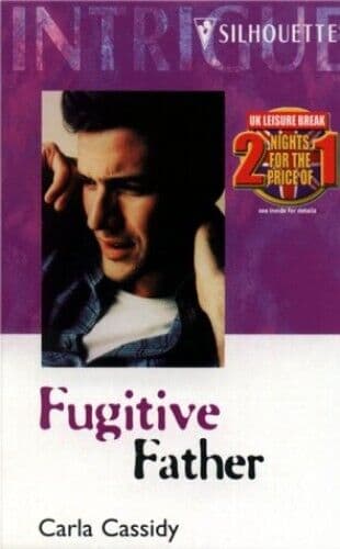 Fugitive Father (Silhouette Intimate Moments) by Cassidy, Carla Paperback Book Pre-Owned English