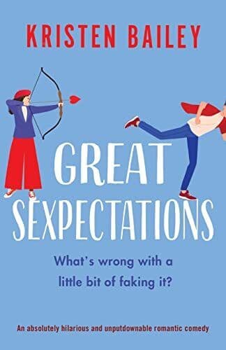 Great Sexpectations: An absolutely , Bailey, Kristen Paperback Book Pre-Owned English